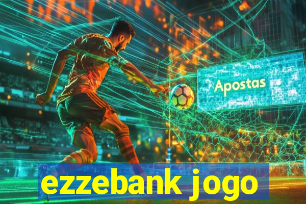 ezzebank jogo